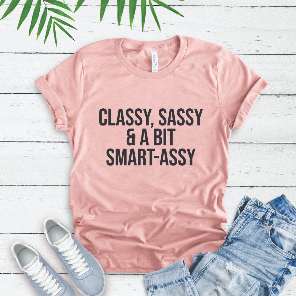 CLASSY SASSY SMART ASSY FUNNY GRAPHIC TEE SHIRT - Picture 1 of 2